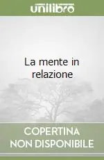 La mente in relazione Scelto Dai Clienti