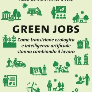 Consegna Rapida Green jobs. Come transizione ecologica e intelligenza artificiale stanno cambiando il lavoro