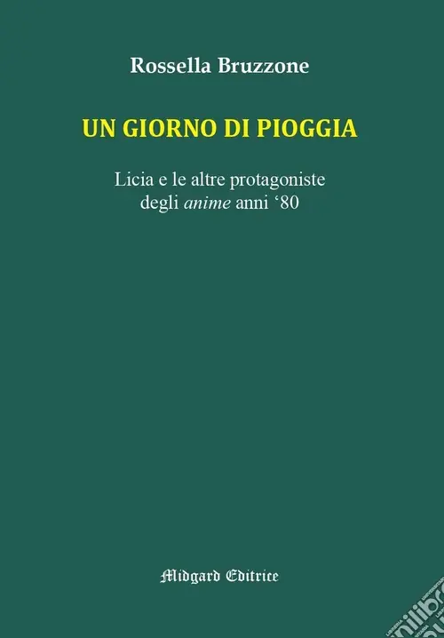 Un giorno di pioggia. Licia e le altre protagoniste degli anime anni 80 Occasione