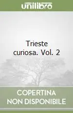 Trieste curiosa. Vol. 2 Consegna Rapida