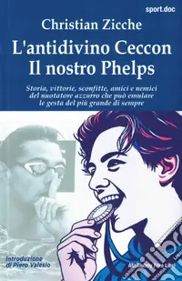 L‘antidivino Ceccon, il nostro Phelps Offerta Del Giorno