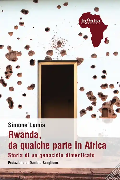 Offerta Lampo Rwanda, da qualche parte in Africa. Storia di un genocidio dimenticato