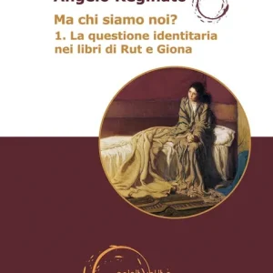 Ma chi siamo noi?. Vol. 1 La questione identitaria nei libri di Rut e Giona Occasione
