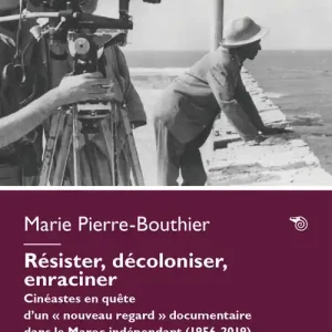 Résister, décoloniser, enraciner. Cinéastes en quête d‘un «nouveau regard» documentaire dans le Maroc indépendant (1956-2023) Di Tendenza