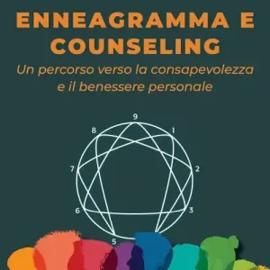 Scelto Dai Clienti Enneagramma e counseling. Un percorso verso la consapevolezza e il benessere