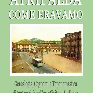 Atripalda, come eravamo genealogia, cognomi e toponomastica di 300 anni fa nell‘ex «Civitate Avellino» capoluogo della nuova Irpinia Prezzo Di Fabbrica