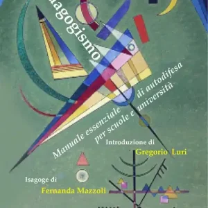 Pedagogismo. Manuale essenziale di autodifesa per scuole e università Scelto Dai Clienti