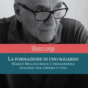 Spedizione Espresso La formazione di uno sguardo. Marco Bellocchio e l‘inesauribile dialogo tra cinema e vita
