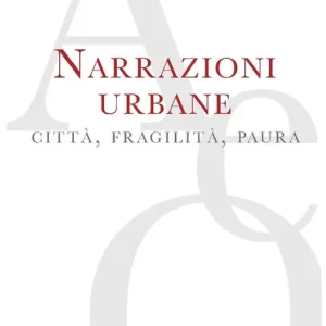 Spedizione Espresso Narrazioni urbane. Città, fragilità, paura