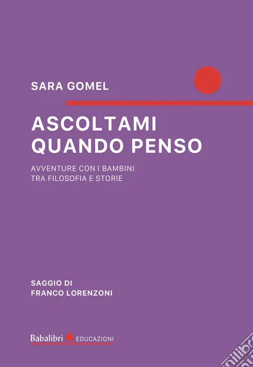 Ascoltami quando penso. Avventure con i bambini tra filosofia e storie Reso Gratuito