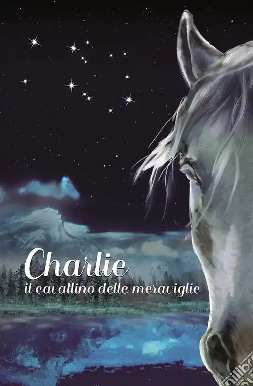 Charlie. Il cavallino delle meraviglie Offerta Speciale