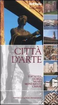 Città d‘arte. Località, storia, musei, monumenti, chiese Offerta