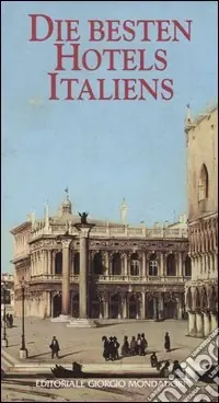 Die besten hotels italiens. Ediz. tedesca Soddisfatti O Rimborsati