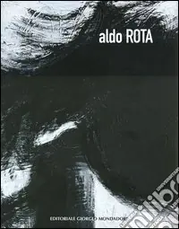 Aldo Rota. Luce e colore-Light and colour. Catalogo della mostra (Milano, 16 ottobre-14 novembre 2003) Offerta Limitata