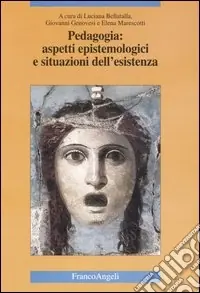 Pedagogia aspetti epistemologici e situazioni dell‘esistenza A Buon Prezzo
