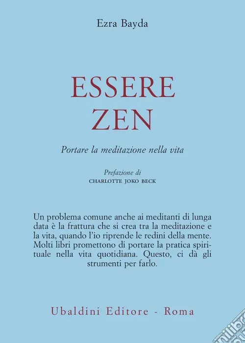 Sconto Essere zen. Portare la meditazione nella vita