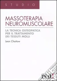 Massoterapia neuromuscolare. Ediz. illustrata Prezzo Ridotto