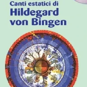 Ultima Occasione Canti estatici di Hildegard von Bingen. Le visioni musicali di una grande mistica medievale. CD Audio