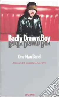 Badly Drawn Boy. One man band Prezzo Conveniente