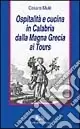 Ultime Pezzi Ospitalità e cucina in Calabria dalla Magna Grecia ai Tours