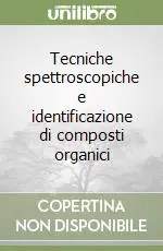 Tecniche spettroscopiche e identificazione di composti organici Professionale