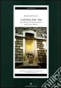 Catania nel ‘900. Dall‘architettura eclettica allo stile liberty Subito Disponibile