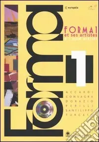 Forma 1 e i suoi artisti. Accardi, Consagra, Dorazio, Perilli, Sanfilippo, Turcato. Catalogo della mostra. Ediz. francese. Con CD-ROM Compra Oggi Stesso