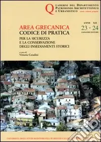 Ordina Subito Quaderni PAU. Rivista semestrale del Dipartimento patrimonio architettonico e urbanistico dell‘Università di Reggio Calabria. Vol. 23-24.Area grecanica. Codice di pratica per la sicurezza e la conservazione degli insediamenti storici