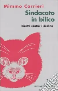 Miglior Prezzo Sindacato in bilico. Ricette contro il declino