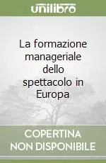 La formazione manageriale dello spettacolo in Europa A Buon Prezzo