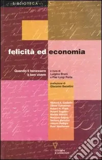Felicità ed economia. Quando il benessere è ben vivere Compra Oggi Stesso