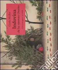 Prezzo Basso Indovina chi ha ritrovato Orsetto. Una passeggiata invisibile. Ediz. illustrata