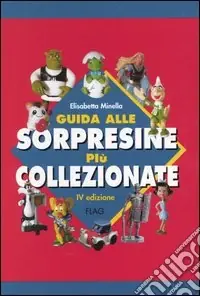 Guida alle sorpresine più collezionate Reso Gratuito