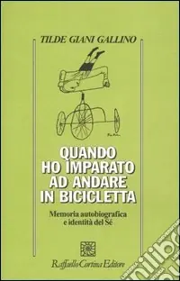Quando ho imparato ad andare in bicicletta. Memoria autobiografica e indentità del Sé Professionale
