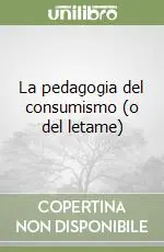 La pedagogia del consumismo (o del letame) Super Prezzo