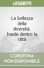 La bellezza della diversità. Inside dentro la città Subito Disponibile