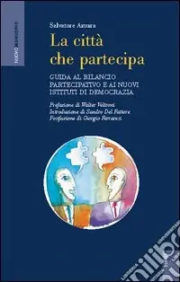 Vendita Finale La città che partecipa. Guida al bilancio partecipativo e ai nuovi istituti di democrazia