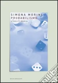 Probabilismo. Storia e teoria Nuova Collezione