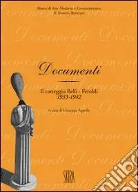 Il carteggio Belli-Feroldi 1933-1942. Ediz. illustrata Ordina Subito