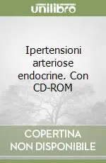 Scelto Dai Clienti Ipertensioni arteriose endocrine. Con CD-ROM