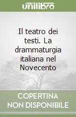 Il teatro dei testi. La drammaturgia italiana nel Novecento Promo Stagionale
