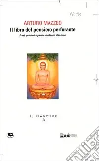 Il libro del pensiero perforante. Frasi, pensieri e parole che fanno star bene Super Prezzo