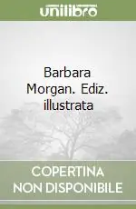 Compra Adesso Barbara Morgan. Ediz. illustrata