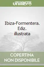 Nuovo Arrivo Ibiza-Formentera. Ediz. illustrata