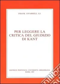 Non Perdere Per leggere la Critica del giudizio di Kant