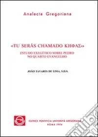 Tu serás chamado Kefas. Estudo exegético sobre Pedro no quarto evangelho Compra Adesso