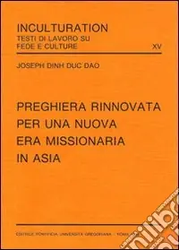 Prezzo Conveniente Preghiera rinnovata per una nuova era missionaria in Asia