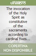The invocation of the Holy Spirit as constitutive of the sacraments according to cardinal Yves Congar Affare