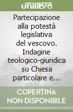 Promo Stagionale Partecipazione alla potestà legislativa del vescovo. Indagine teologico-giuridica su Chiesa particolare e sinodo diocesano