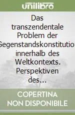 Das transzendentale Problem der Gegenstandskonstitution innerhalb des Weltkontexts. Perspektiven des naturphilosophischen Konzepts des Frühen Schelling Scelto Dai Clienti